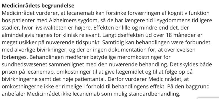 Medicinrådet anbefaler IKKE anvendelsen af Lecanemab mod Alzheimers sygdom i DK. Effekten er for lille, risikoen for stor og så er det for dyrt. Så ikke i denne omgang vi får antiamyloide lægemidler introduceret https://medicinraadet.dk/anbefalinger-og-vejledninger/laegemidler-og-indikationsudvidels…